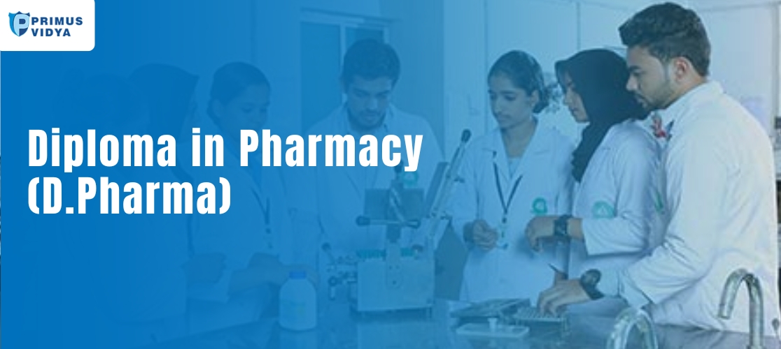 Diploma in Pharmacy (D.Pharma)